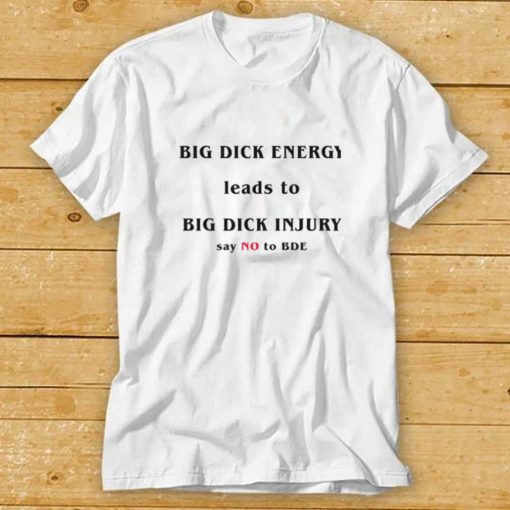 Big Dick Energy Shirts