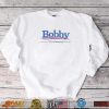 Bobby For Governor Shirts