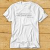I Dont Know How To Love Someone As Much As I Love You Shirt