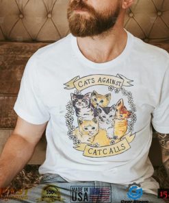 Cats Against Cat Calls ORIGINAL Feminist Shirts