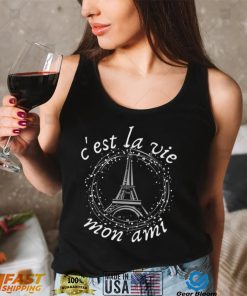 Cest La Vie Mon Ami Eiffel Tower French Saying Shirt