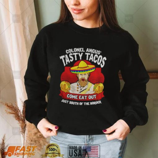 Colonel angus’ tasty tacos shirts