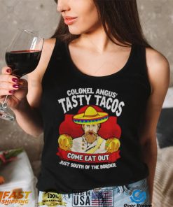 Colonel angus’ tasty tacos shirts