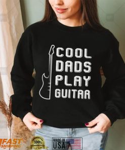 Cool dads play guitar shirt