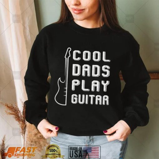 Cool dads play guitar shirt