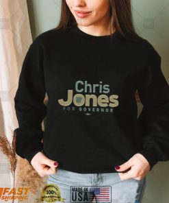 Darinh Chris Jones Chris Jones For Governor Shirt