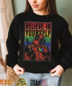 Deadpool Believe In Yourself LGBT Shirt