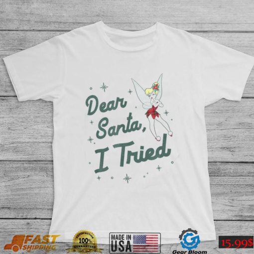 Dear Santa I Tried Tinker Bell Unisex T Shirt