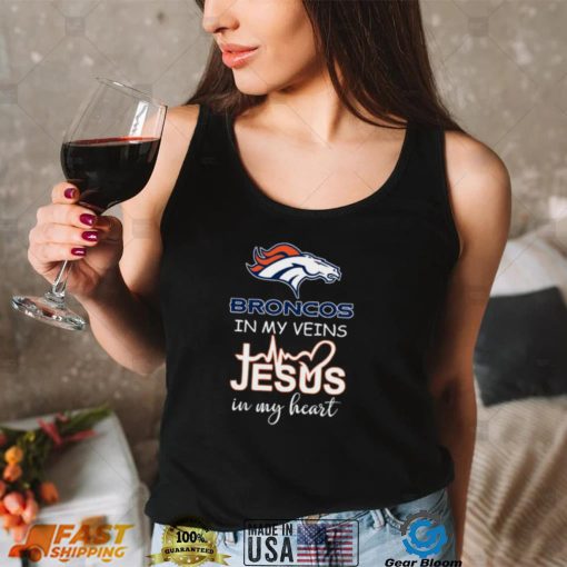 Denver Broncos in my veins jesus in my heart shirt