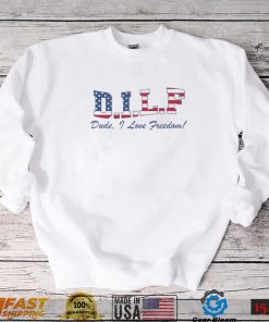 Dilf Dude I Love Freedom Shirt