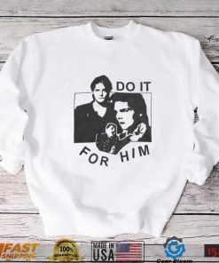 Do it for him shirt