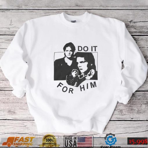 Do it for him shirt