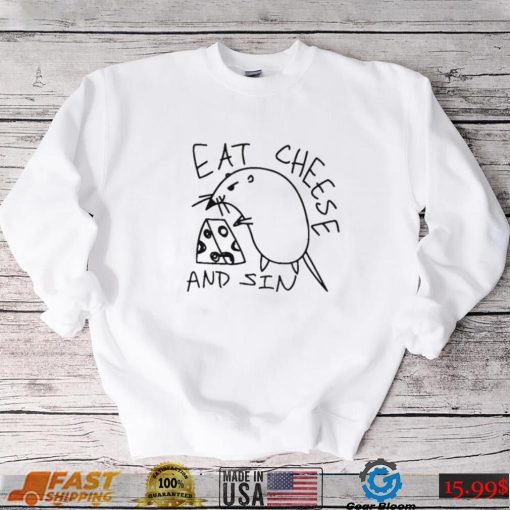 Eat Cheese And Sin Funny Shirt