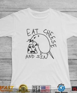 Eat Cheese And Sin Funny Shirt