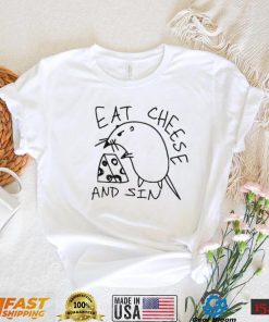 Eat Cheese And Sin Funny Shirt