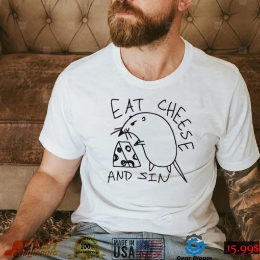 Eat Cheese And Sin Funny Shirt