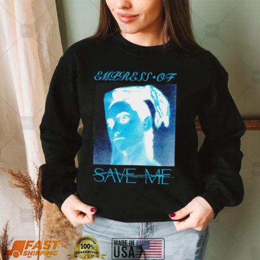 Empress of save me 2022 T shirts