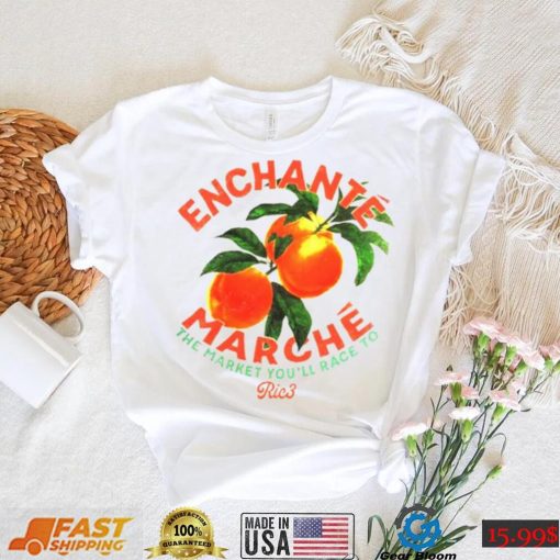 Enchante Marche the market youll race to ric3 shirt