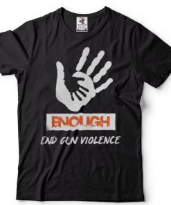 Enough end gun violence no gun awareness day wear orange shirts
