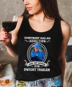 Everybody Has An Addiction Mine Just Happens To Be Dwight Yoakam Essential T Shirt