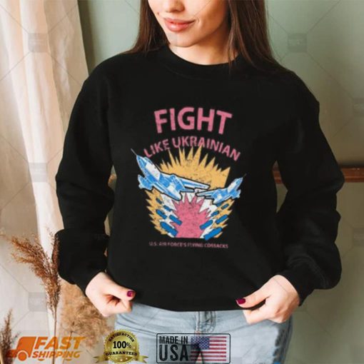 Fight Like Ukrainian Shirt Official