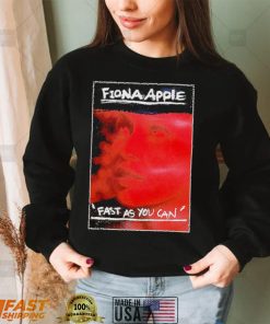 Fiona Apple fast as you can shirt