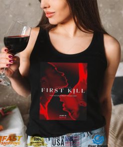 First Kill You Never Forget Your First Shirt