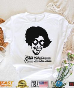 Free Your Mind And Your Ass Will Follow Funkadelic Band Unisex T Shirt