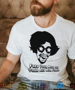 Free Your Mind And Your Ass Will Follow Funkadelic Band Unisex T Shirt