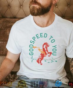 Godspeed To You Shirt