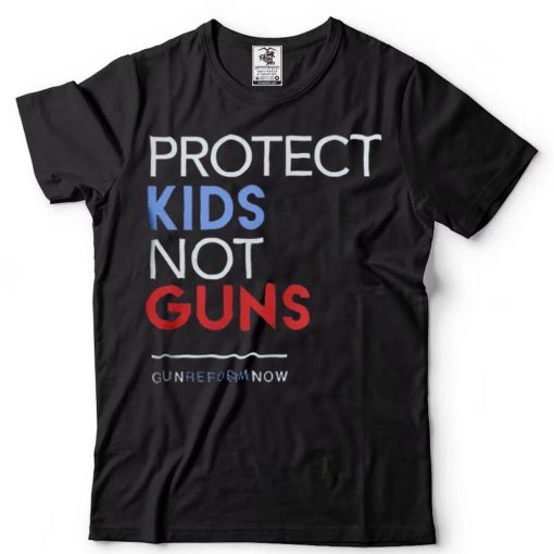 Gun Reform Now Protect Kids Not Guns Prayers For Uvalde Shirt