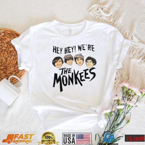 Hey Hey! We’re The Monkees T Shirt