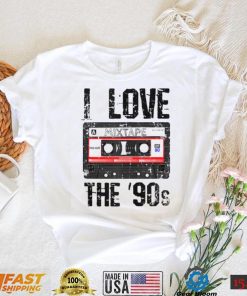 I Love The 90s Mixtape, I Love The 90s Shirt