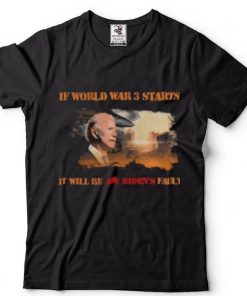 If world war 3 starts it will be Joe Biden fault shirts