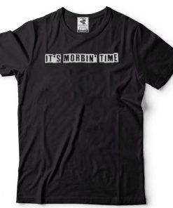 It’s Morbin’ Time Tee Shirts
