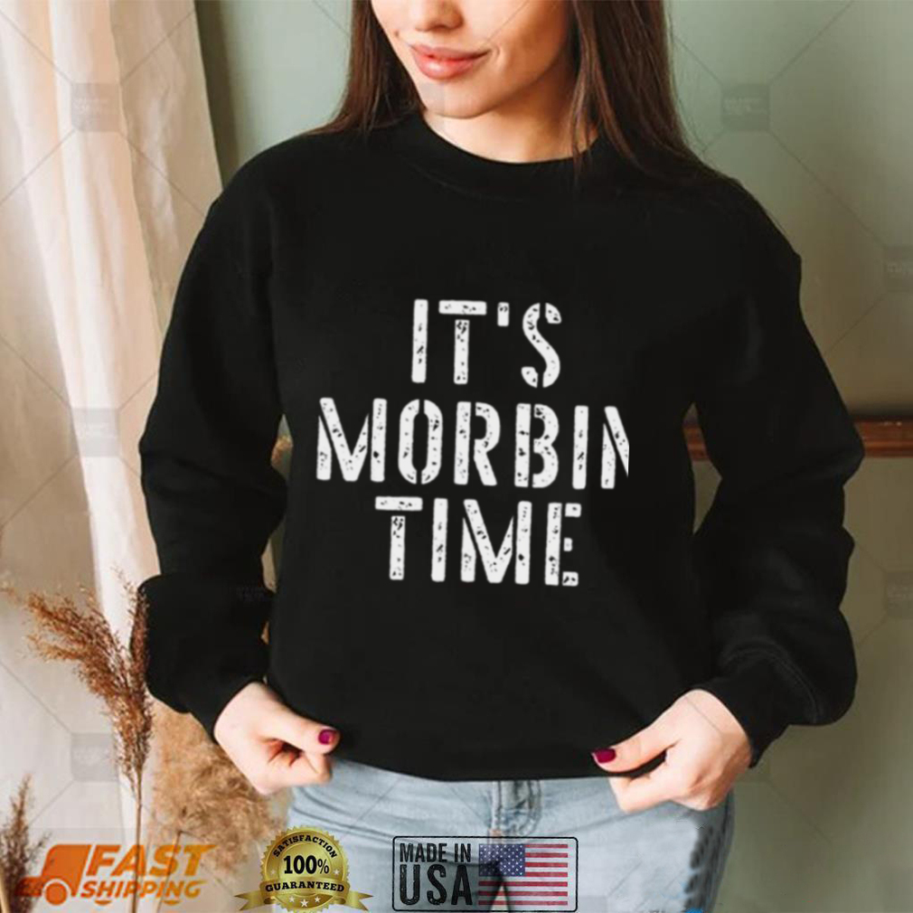 Its morbin time meme shirt