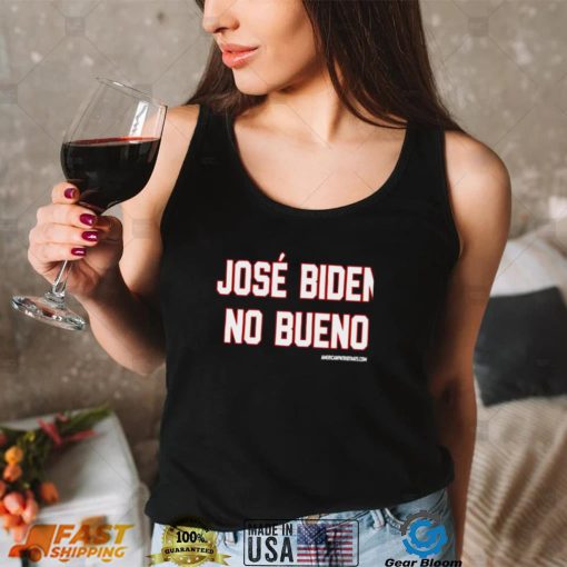 Jose biden no bueno shirt