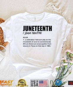 Juneteenth Definition African American Freedom Black History Shirt