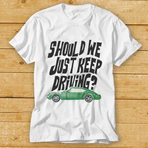 Keep Driving Harry’s House T Shirts