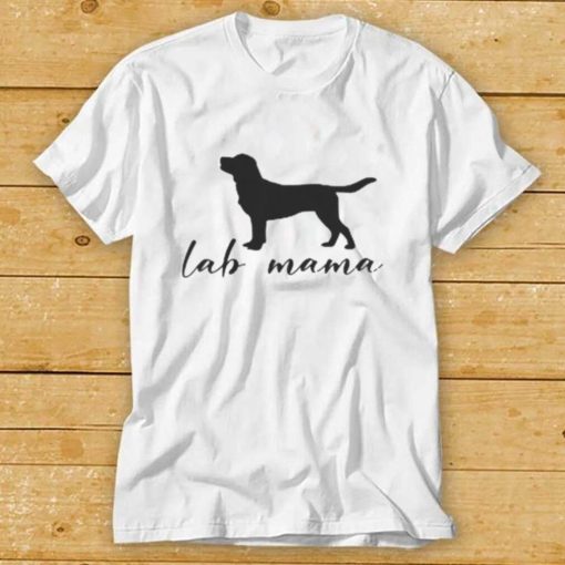 Labrador Mom Dog Mother Pet Golden Black Lab Mama Shirts