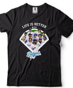 Life is better with Los Angeles Dodgers t shirt