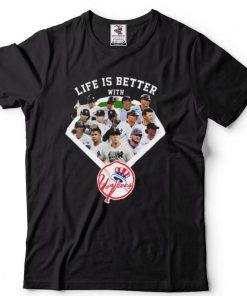 Life is better with New York Yankees t shirt