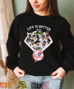 Life is better with New York Yankees t shirt