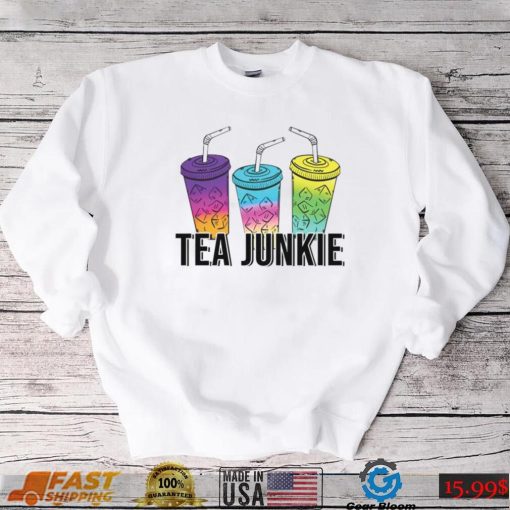Loaded tea junkie shirt