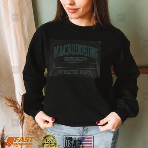 Macrodosing Shirt Macrodosing Athletic Dept Tee Shirt