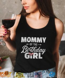 Mommy of the birthday daughter girl matching family for mom T Shirt