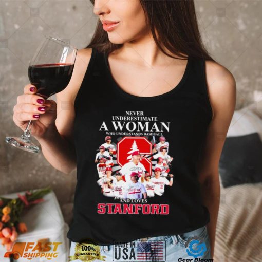 Never Underestimate A Woman Who Understands Baseball And Loves Stanford Cardinals Signatures Shirt