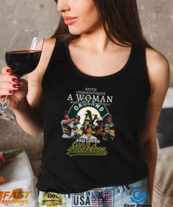 Never underestimate a woman who understands Baseball and loves Athletics shirt