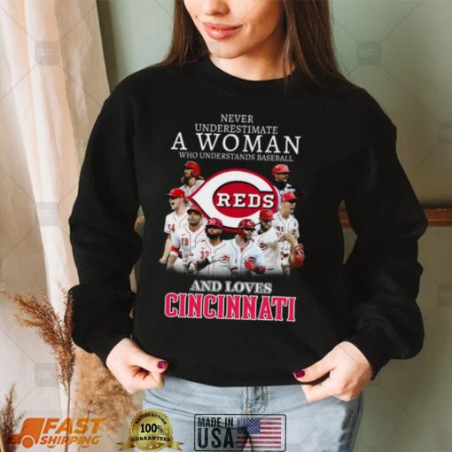 Never underestimate a woman who understands Baseball and loves Cincinnati Reds shirt