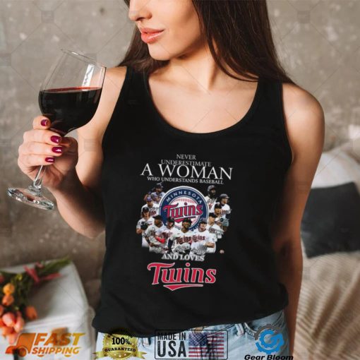 Never underestimate a woman who understands Baseball and loves Minnesota Twins shirt